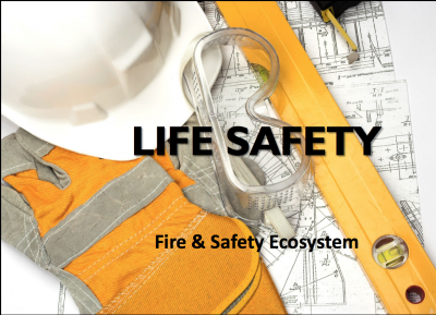 Image of Safety Gear; reads: "Life Safety, Fire & Safety Ecosystem"